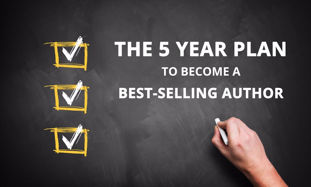 5 year plan to become bestselling author